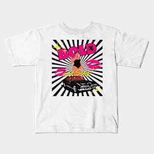 BOLD and Sexy! Kids T-Shirt